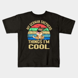 My German Shepherd Thing I'm Cool Vintage Kids T-Shirt